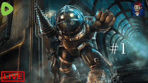 LIVE - Bioshock - My First Time Playing - Part 1