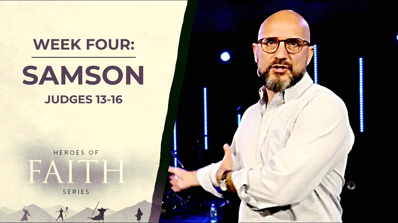 Heroes of Faith: Samson (Judges 13-16) Sermon Only