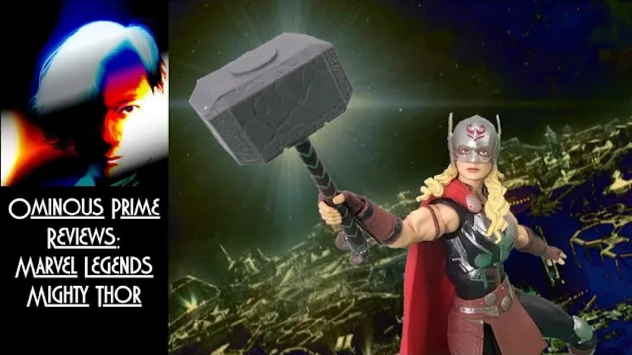 Ominous Prime Reviews Marvel Legends Mighty Thor