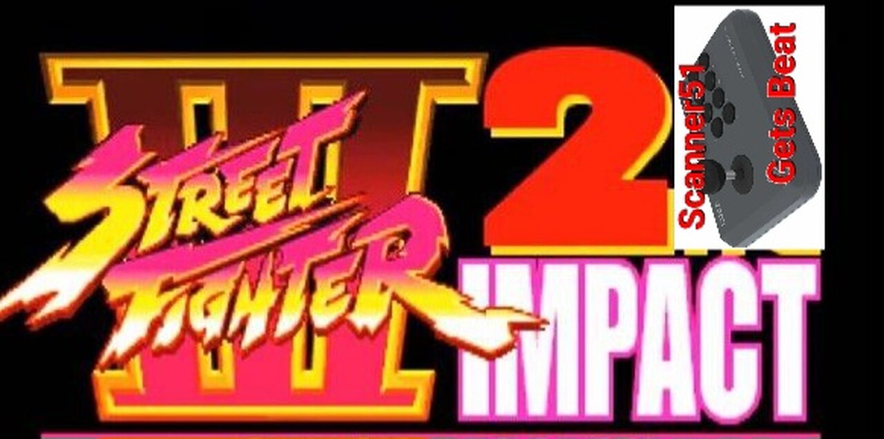 Scanner51 Gets Beat: Street Fighter III 2nd Impact