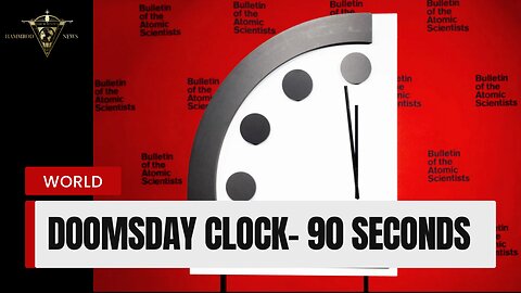 DOOMSDAY CLOCK - 90 SECONDS TO MIDNIGHT