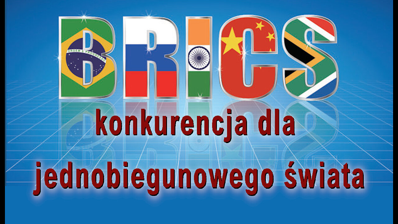 BRICS konkurencja dla świata jednobiegunowego i dla hegemonii dolara