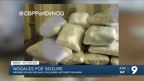 Over 250,000 fentanyl pills found at Nogales Port of Entry