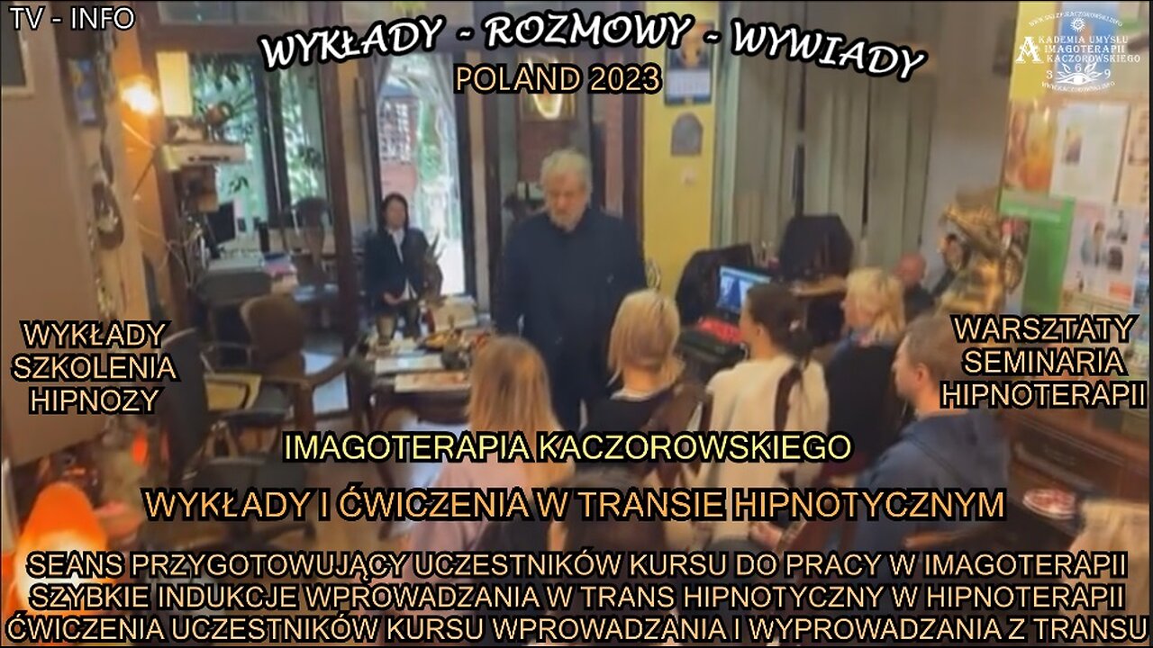 SEANS PRZYGOTOWUJĄCY UCZESTNIKÓW KURSU DO PRACY W IMAGOTERAPII,SZYBKIE INDUKCJE WPROWADZANIA W TRANS HIPNOTYCZNY W HIPNOTERAPII/IMAGOTERAPIA KACZOROWSKIEGO TV INFO 2023