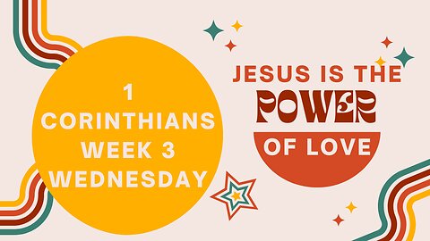 Jesus is the Power of Love Week 3 Wednesday