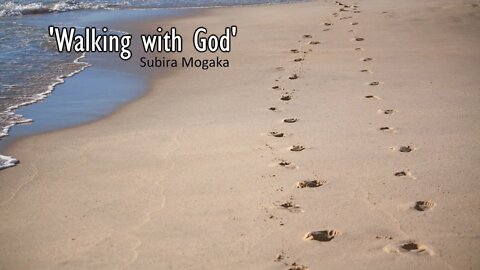 'Walking with God' Subira Mogaka 06-12-21