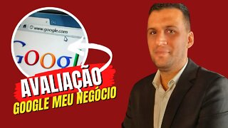 Importância na Avaliação do Google | Google Meu Negócio