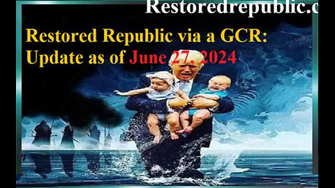 Restored Republic via a GCR Update as of June 27, 2024