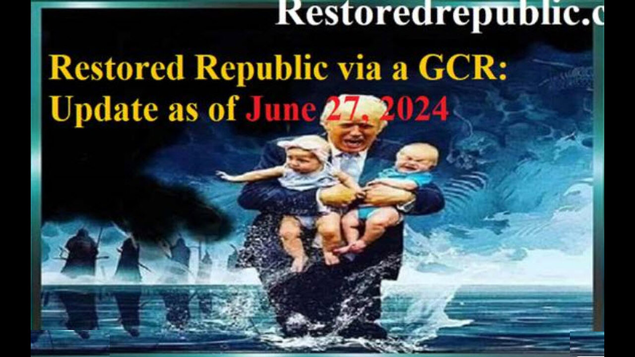 Restored Republic via a GCR Update as of June 27, 2024