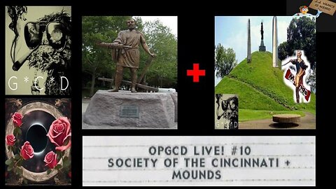 OpGCD Live! #10 - Society of Cincinnati + Mounds - w/Nick, host of Occult Rejects