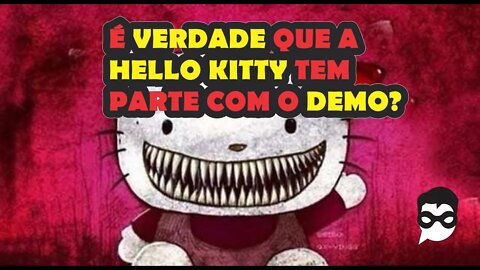 É VERDADE que a HELLO KITTY tem parte com o DEMO?