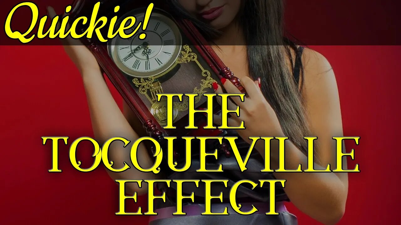 Quickie: The Tocqueville Effect