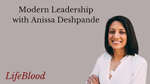 Modern Leadership with Anissa Deshpande