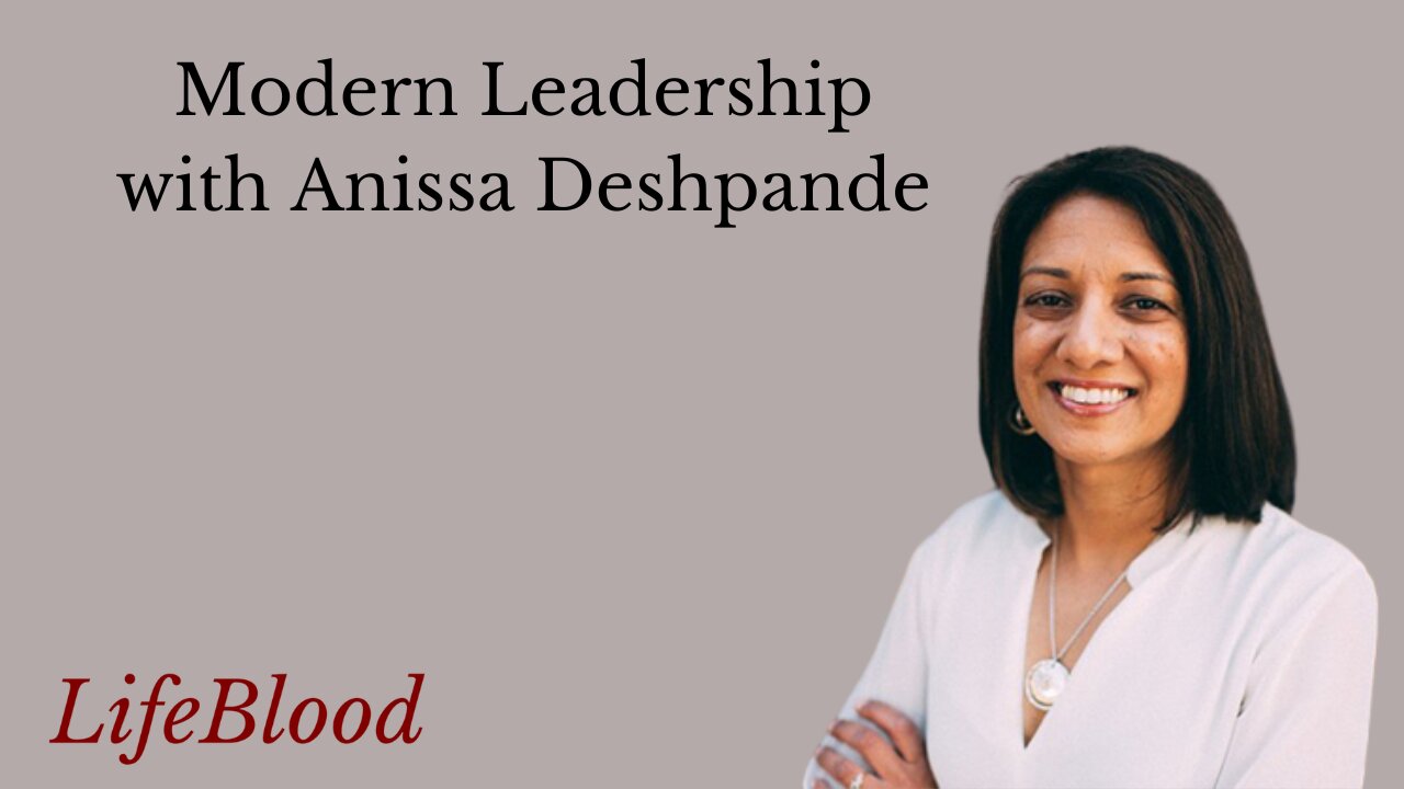 Modern Leadership with Anissa Deshpande