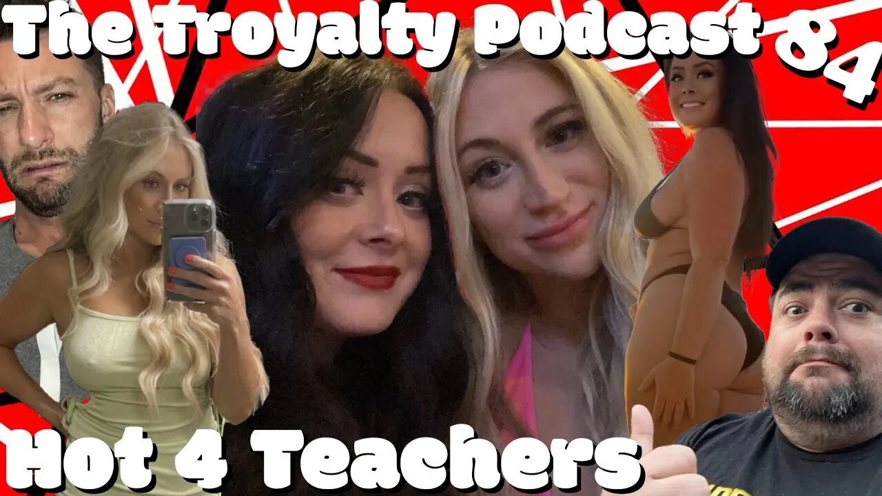 Hot 4 Teachers - The Troyalty Podcast 84