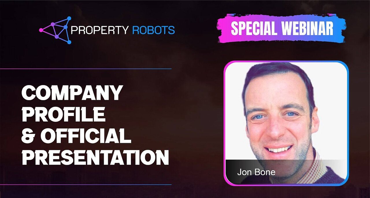 Camhirst Property Robots Official Presentation By Jon Bone