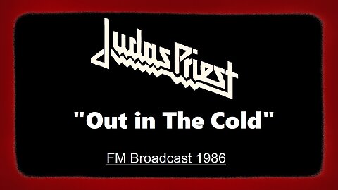 Judas Priest - Out in the Cold (Kansas City 1986) FM Broadcast