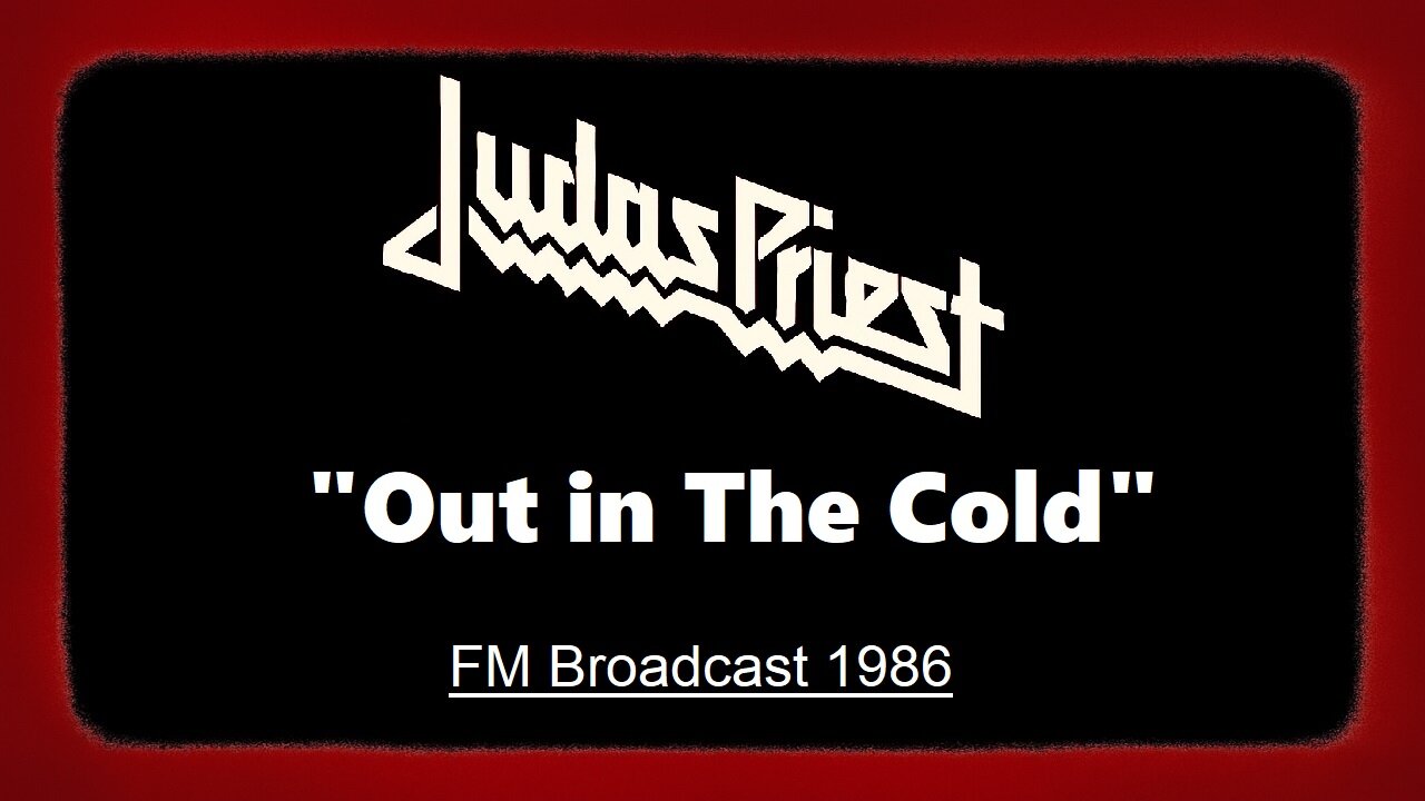 Judas Priest - Out in the Cold (Kansas City 1986) FM Broadcast