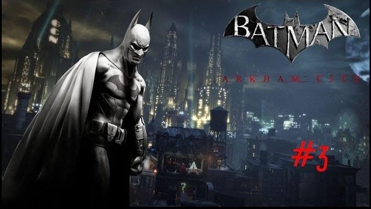 BATMAN: ARKHAM CITY - Episode 3: Save The Clock Tower