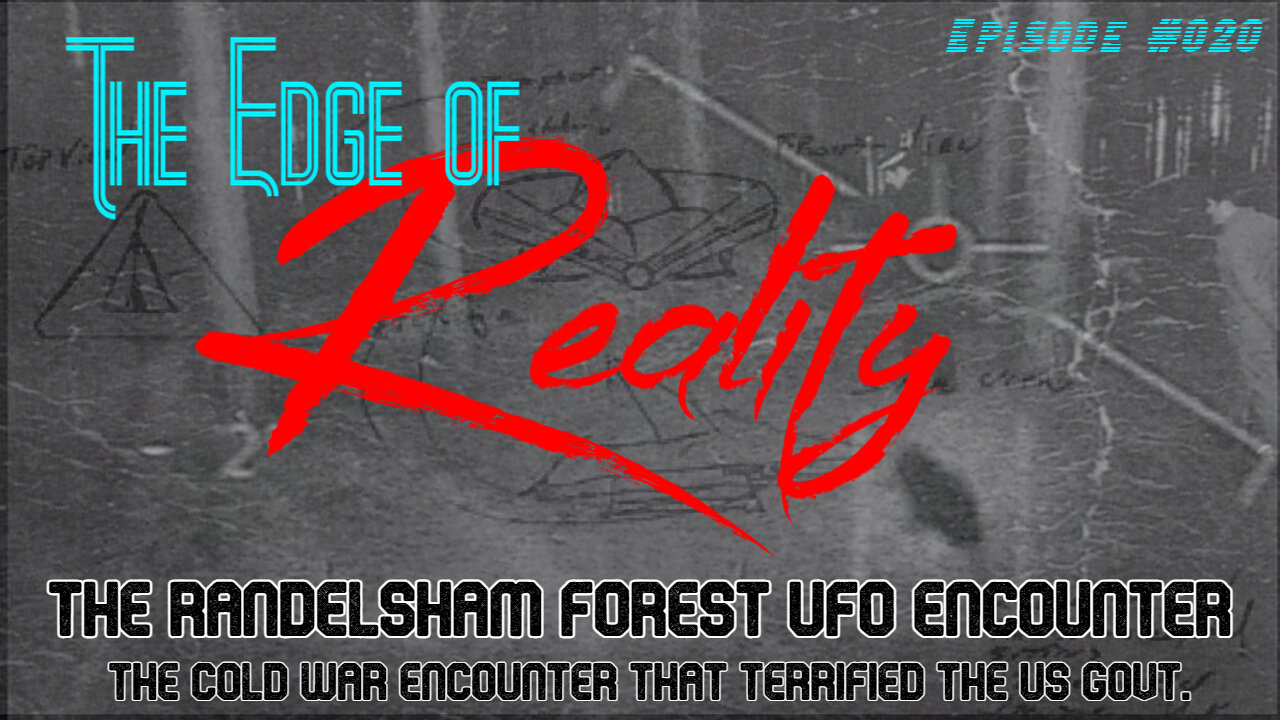 The Edge of Reality | Ep. 20 | The Randelsham Forest (RAF Bentwaters) UFO Encounter