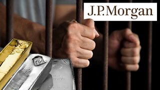 Prison Time For JP Morgan Officials For Precious Metals Manipulation May Be Coming