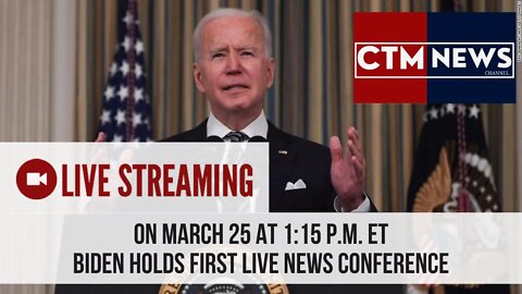 LIVE on March 25 at 1:15 p.m. ET | Biden holds first live news conference