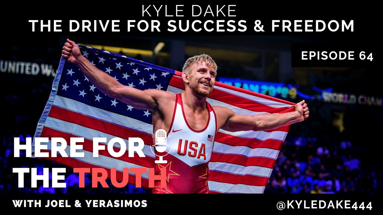 Episode 64 - Kyle Dake | The Drive For Success And Freedom