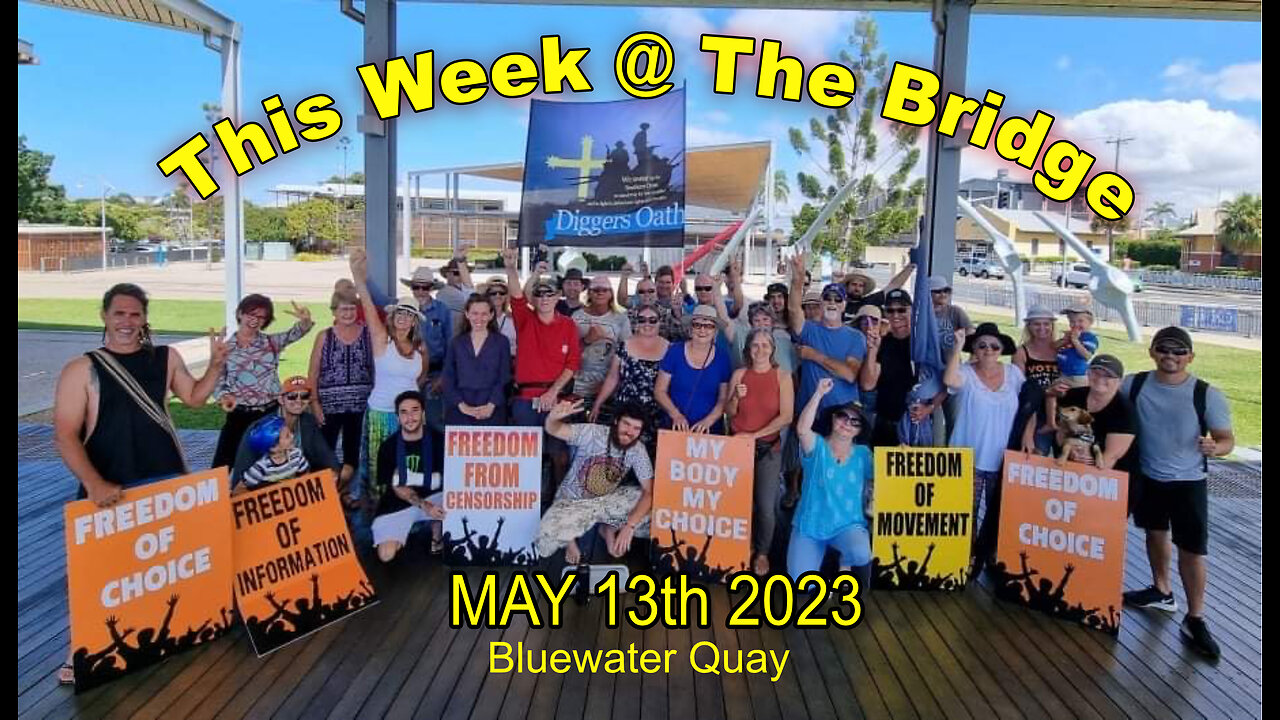 This Week At The Bridge Part 4 - 13 May 2023 - Updates Birri Gubba Sovereign Nation