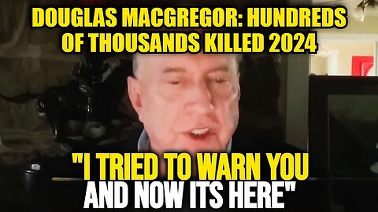 Douglas Macgregor BIG SHOCK- “U.S Mercenaries Eliminated” – Hundreds of Thousands Killed 2024