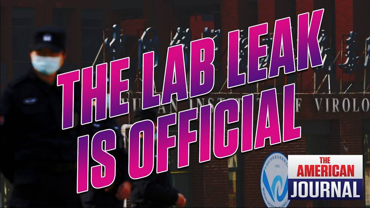 It's Official : The Virus Leaked From The Wuhan Lab