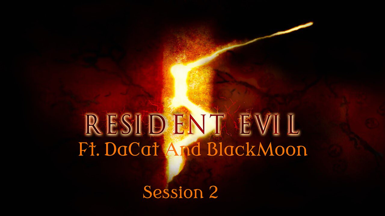 Resident Evil 5: Session 2 | Ft. BlackMoon