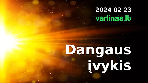 Varlinas tiesiogiai - 2024 02 23 - Dangaus įvykis