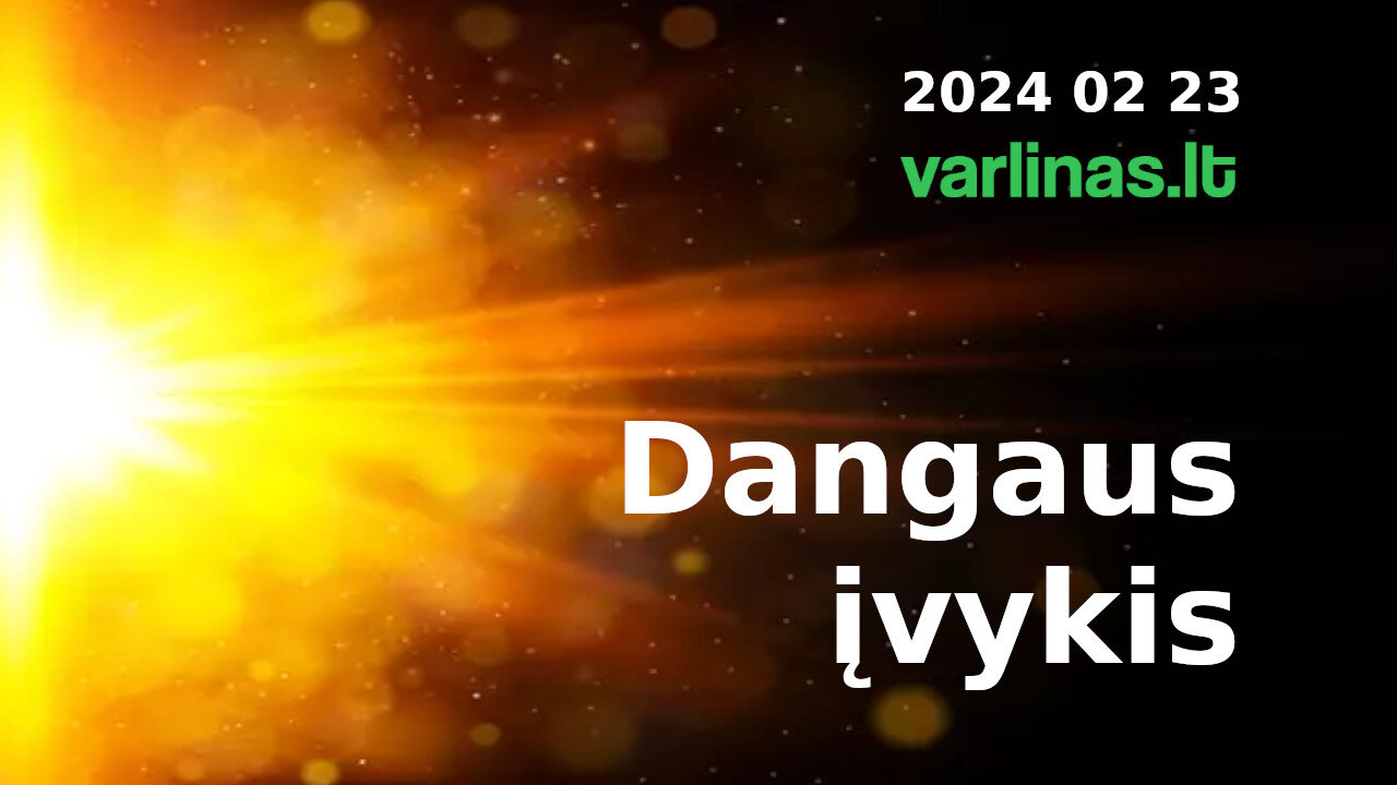 Varlinas tiesiogiai - 2024 02 23 - Dangaus įvykis