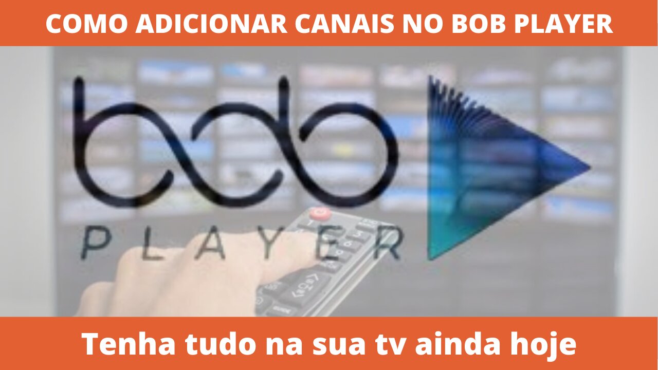 Como ativar canais no BOB PLAYER?