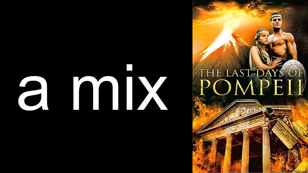 the last days of pompeii—a mix