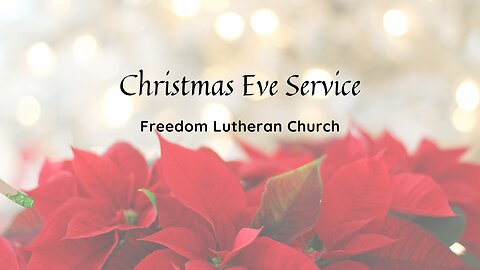 "Christmas Eve Service" December 24, 2022