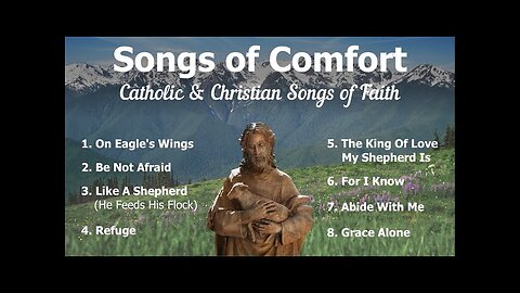 Songs of Comfort | 8 Catholic Church Songs and Christian Hymns of Faith | Catholic Choir with Lyrics