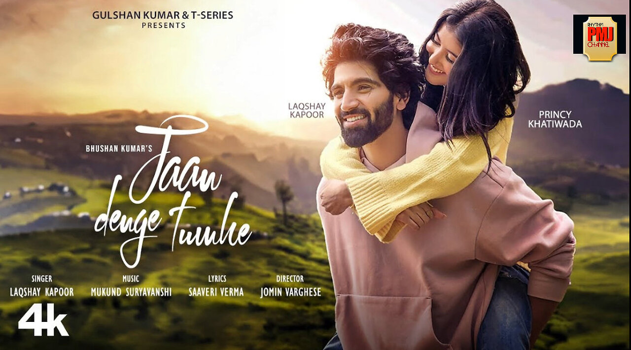 JAAN DENGE TUMHE (Song): LAQSHAY KAPOOR,PRINCY KHATIWADA | MUKUND SURYAVANSHI | SAAVERI | BHUSHAN