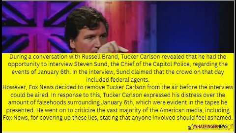 During a conversation with Russell Brand, Tucker Carlson revealed that he had the opportunity