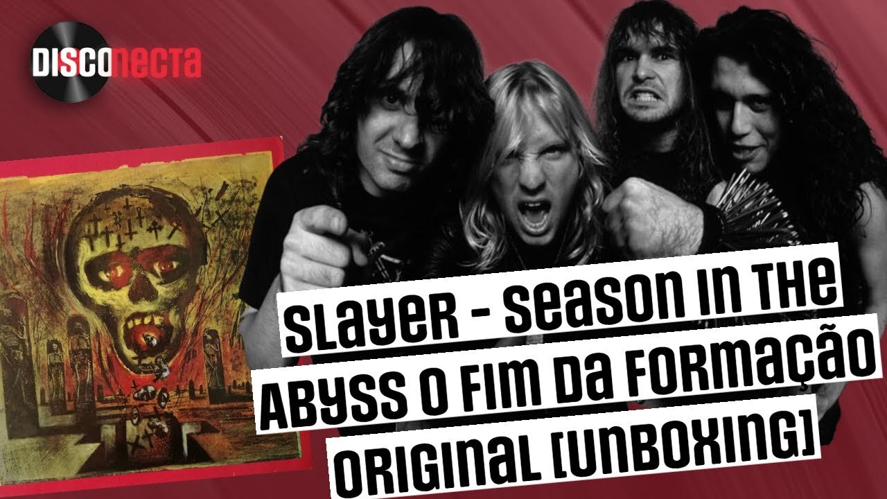 Slayer - Season in The Abyss e o fim da formação original [Unboxing]