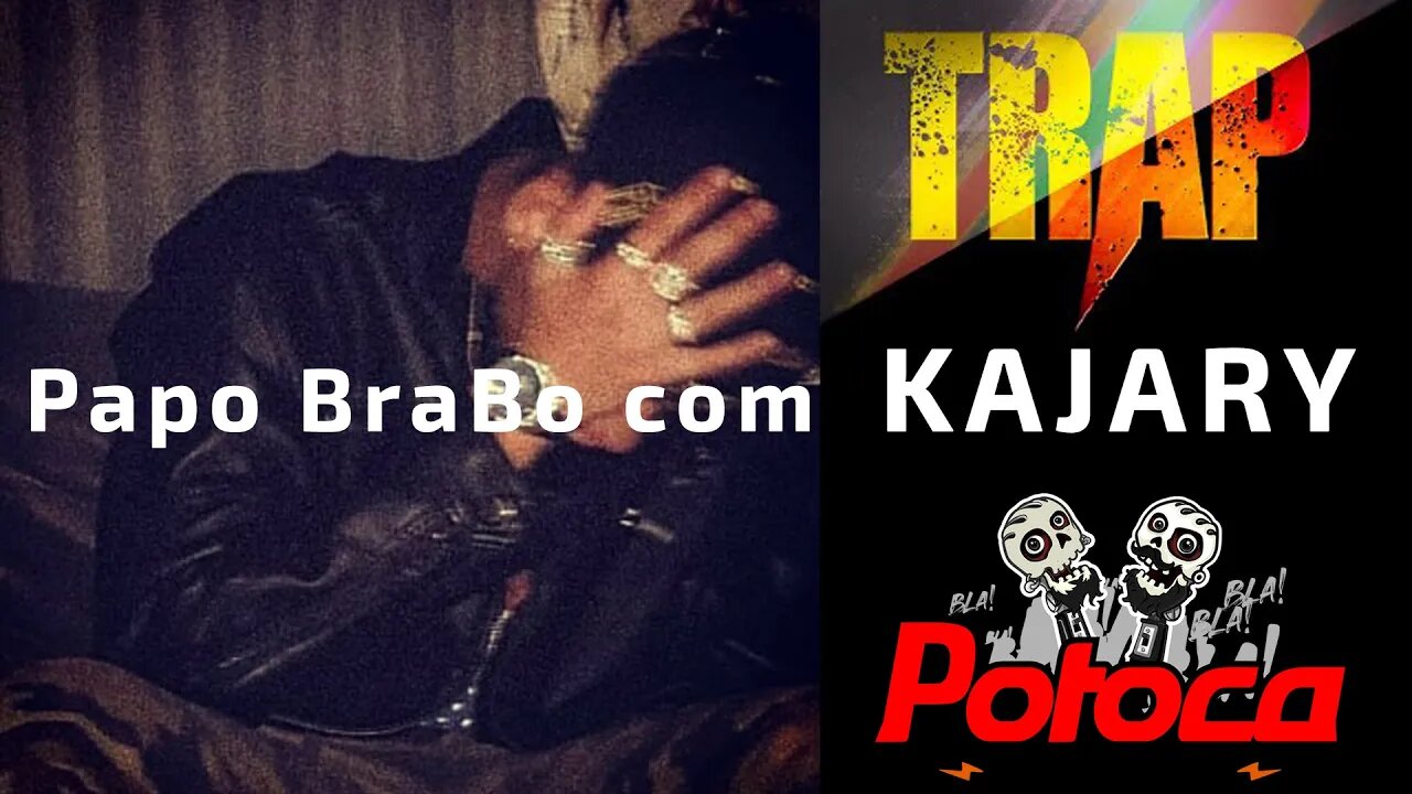 #PTC51 PAPO BRABO COM O TRAP KAJARY