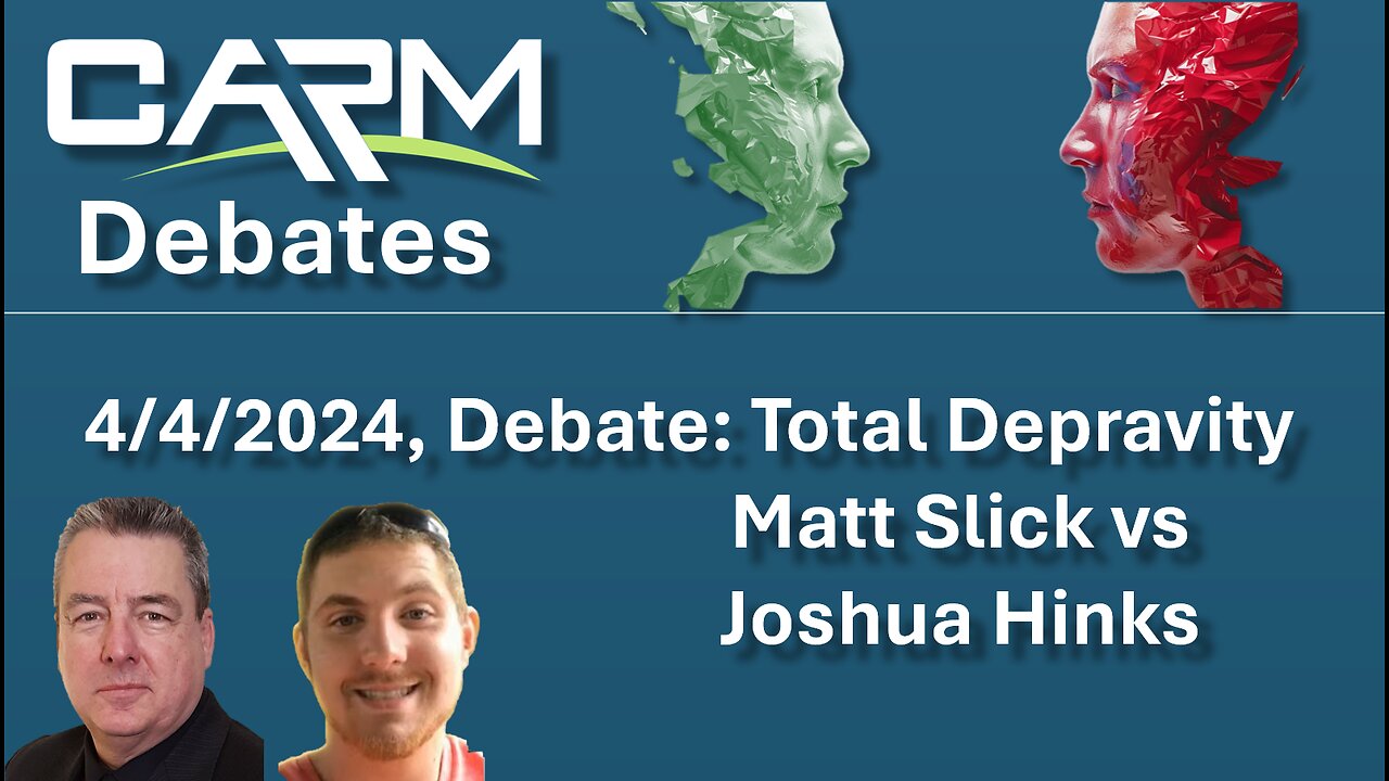 Matt Slick vs Josh Hink, Is Total Depravity True?