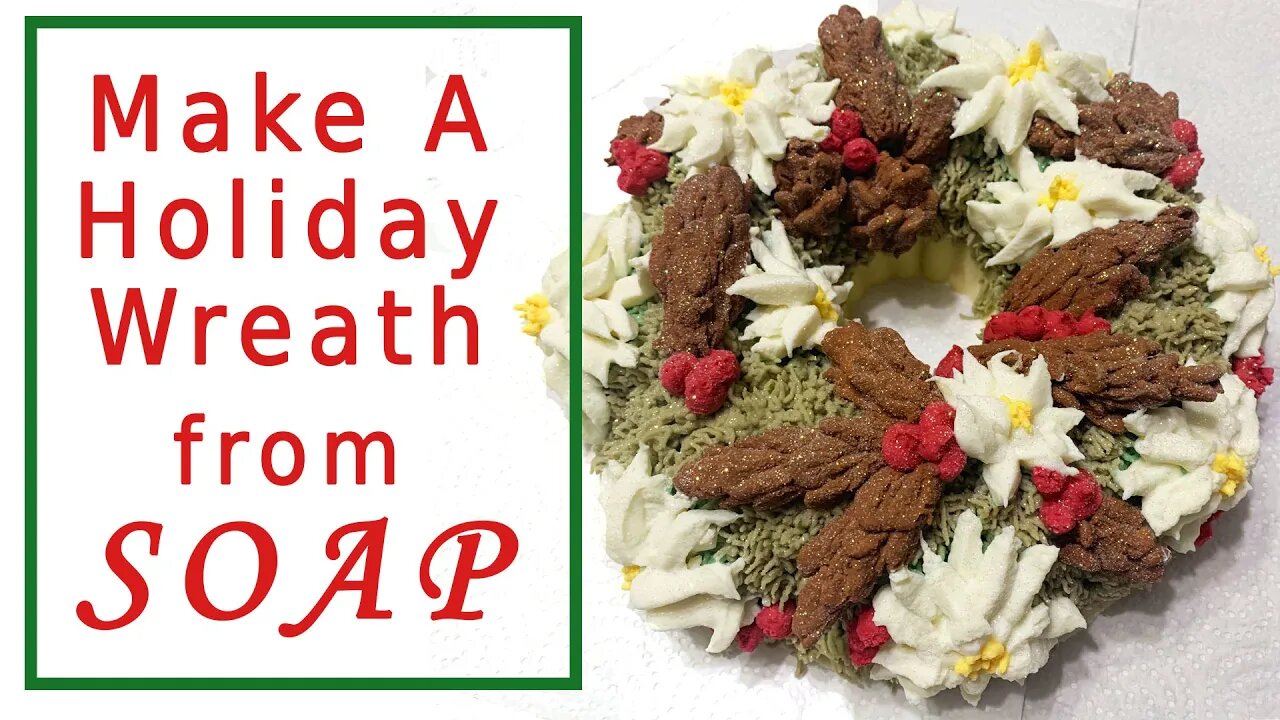 DIY Holiday Christmas Wreath ~ Cold Process Soap Making