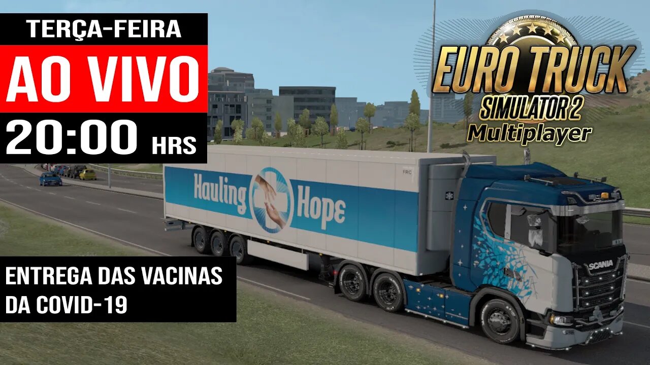 AO VIVO - Entrega das Vacinas da COVID-19 - Euro Truck Simulator 2 - Multiplayer, TruckersMP