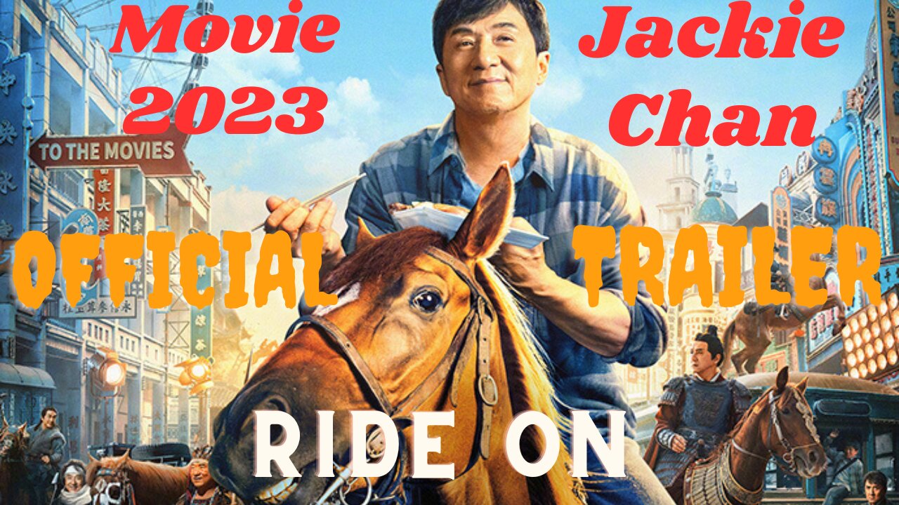 RIDE ON Trailer (2023) Jackie Chan Movie