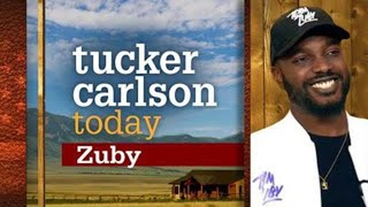 ZUBY | Tucker Carlson Today (Full episode)