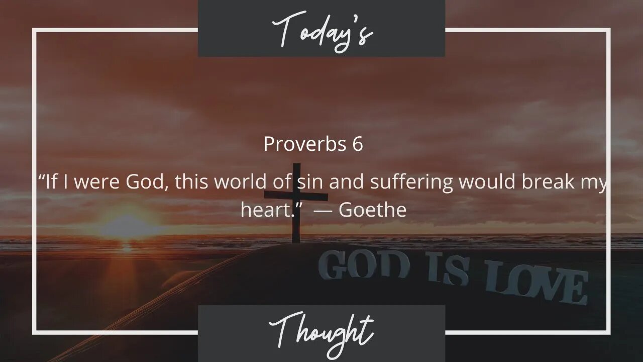 Today's Thought: Proverbs 6 “If I were God.." Devotional and Prayer