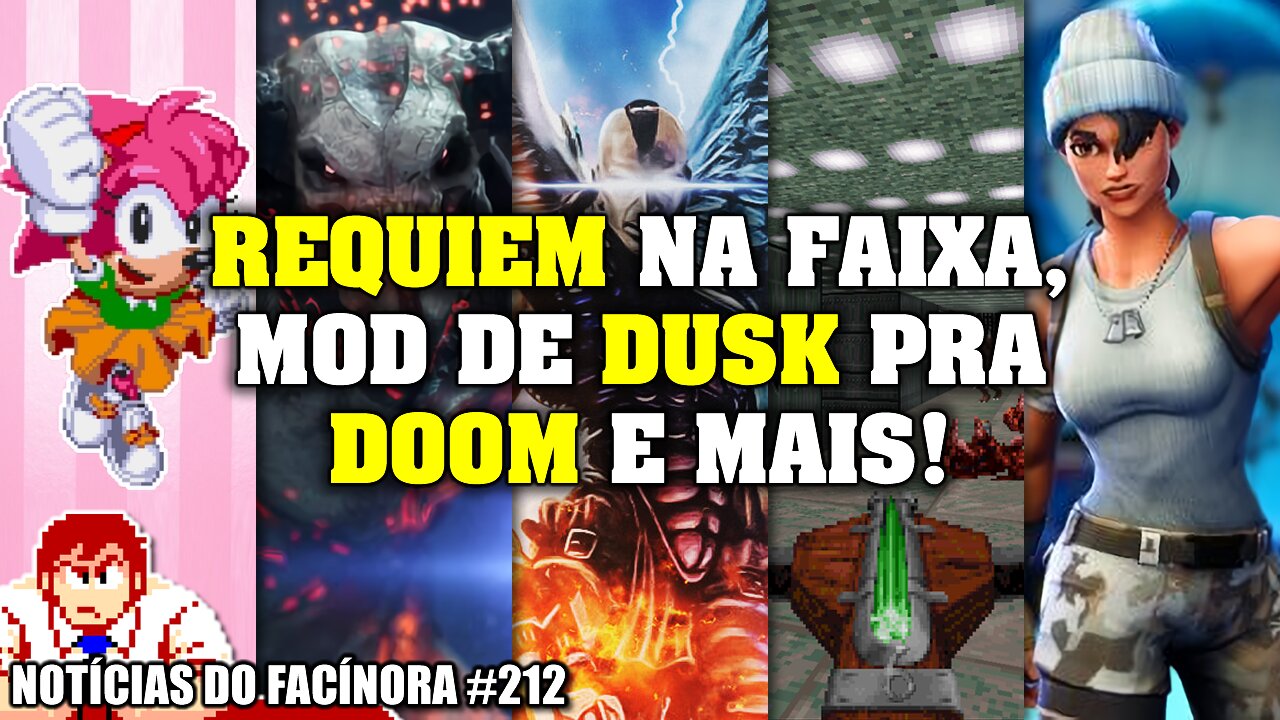 REQUIEM grátis mod de DUSK pra DOOM, AMY no SONIC TRIPLE TROUBLE e mais - Notícias do Facínora 212