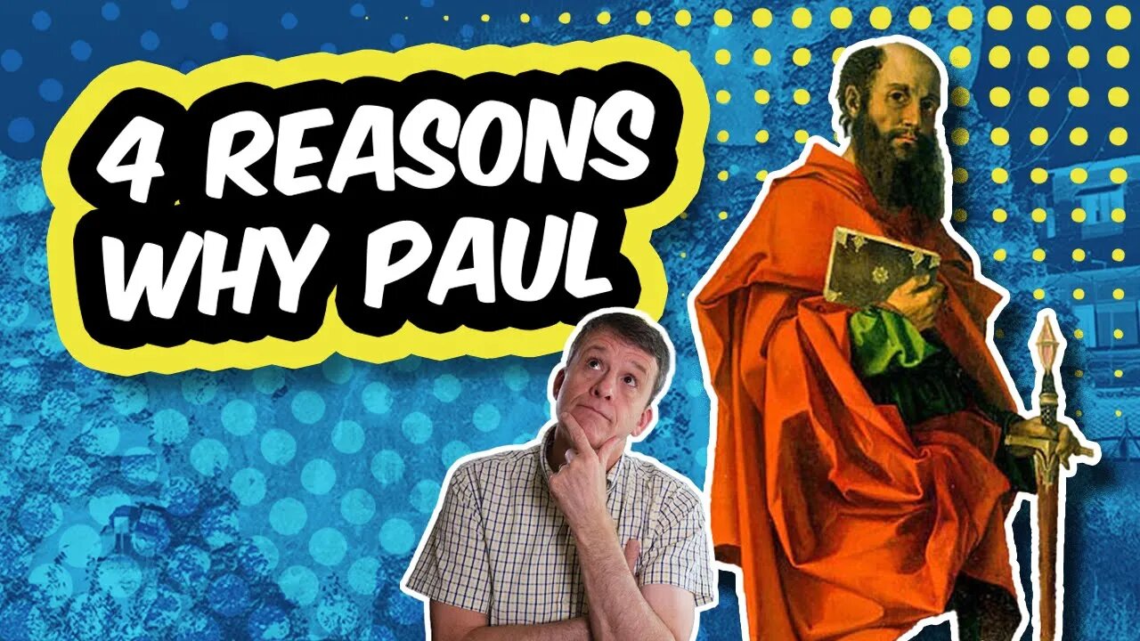 4 Reasons Why Paul is Important