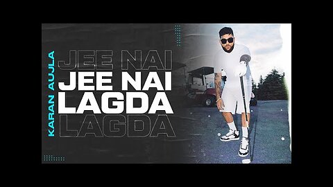 Jee Nai Lagda (Full Vedio) Karan Aujla l Making Mamories l Latest Punjabi Songs 2023